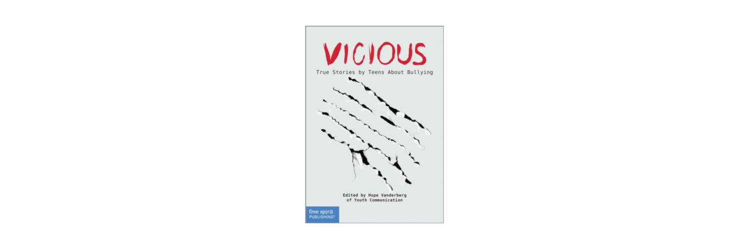 Vicious: True Stories by Teens About Bullying